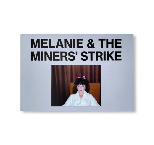 MELANIE & THE MINERS’ STRIKE