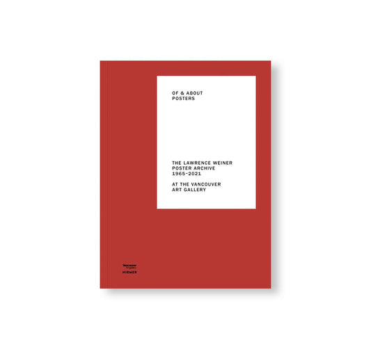 OF & ABOUT POSTERS: THE LAWRENCE WEINER POSTER ARCHIVE (1965-2021)